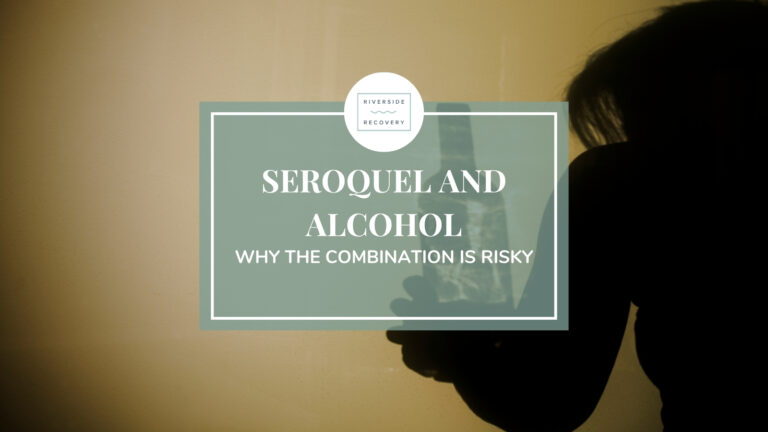 Seroquel and Alcohol: Why the Combination Is Risky