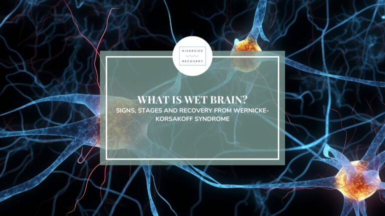 What Is Wet Brain? Signs, Stages and Recovery from Wernicke-Korsakoff Syndrome